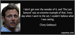 don't get over the wonder of it, and 'The Last Samurai' was an ...