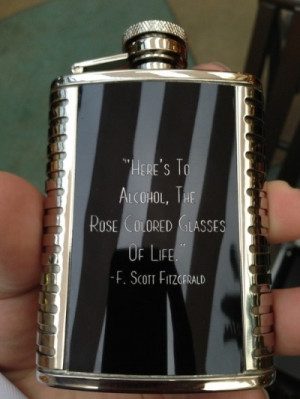 Here's to alcohol, the rose colored glasses of life.