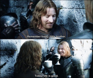 ... today, little brother.