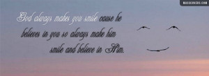 ... Cause Be Believe In You So Always Make Him Smile And Believe In Him