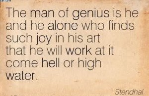 The Man Of Genius Is He And He Alone Who Finds Such Joy In His Art ...