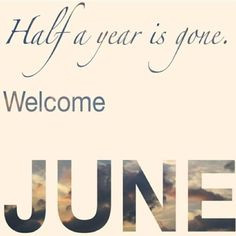 Hello June.. Please be nice to me.. This month will be my good or bad ...