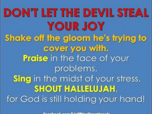 Dont let Devil steal your joy