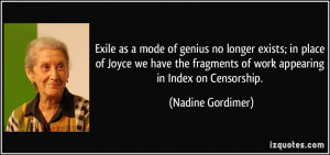 Exile as a mode of genius no longer exists; in place of Joyce we have ...