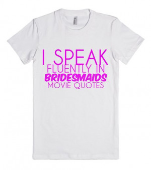 SPEAK FLUENTLY IN BRIDESMAIDS MOVIE QUOTES | Fitted T-shirt | Front