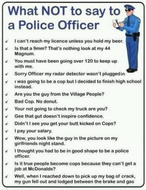 what not to say to a police officer