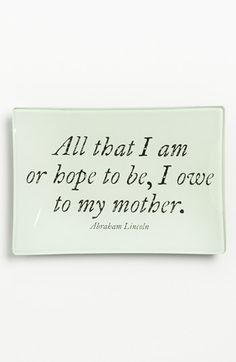 hope that my kids say this about me one day... My mom was a woman I ...
