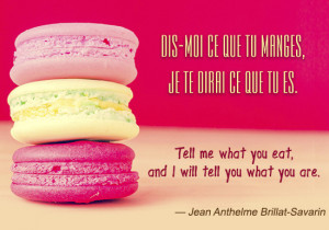 French Quote on Food by Jean Anthelme Brillat-Savarin