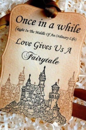 ... (right in the middle of ordinary life) love gives us a Fairytale