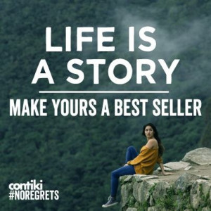 life is a story make yours a best seller # travel # contiki # quote