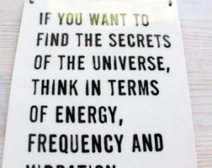 ... plaque screenprinted text secrets of the universe nikola tesla quote