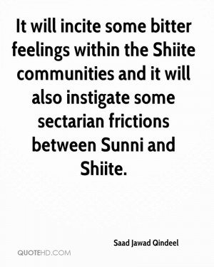 It will incite some bitter feelings within the Shiite communities and ...