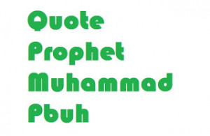 Quote Prophet Muhammad Pbuh