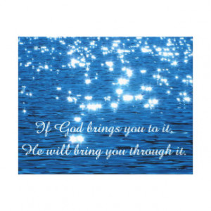 If God Brings you to it Christian Quote Canvas Prints