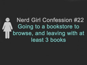 Nerd girl confession going to a bookstore to browse books quote