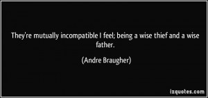 ... feel; being a wise thief and a wise father. - Andre Braugher