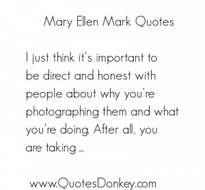 Mary Ellen Mark Quotes