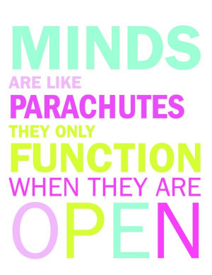 Minds are like Parachutes