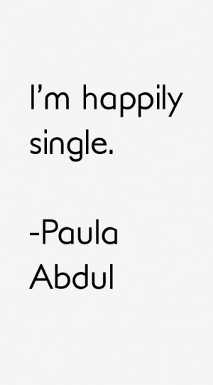 Paula Abdul Quotes & Sayings