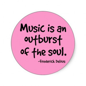 Music Is An Outburst Of The Soul Gift