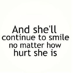 Quotes Smile Through The Pain ~ Quotes About Smiling Through The Pain ...