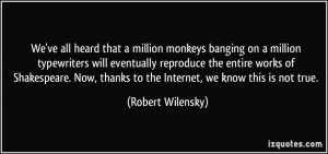 monkeys banging on a million typewriters will eventually reproduce ...