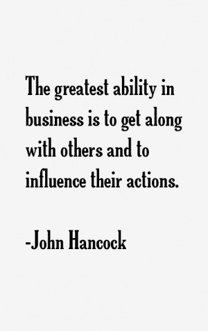 The greatest ability in business is to get along with others and to ...
