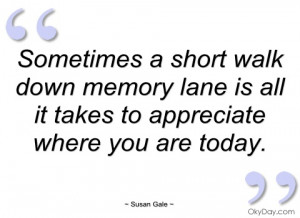 sometimes a short walk down memory lane is susan gale