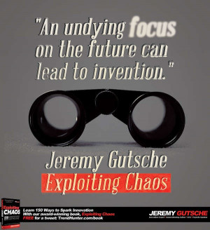Focus on the Future Can Lead to Invention - @Jeremy Gutsche #quotes ...
