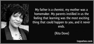 My father is a chemist, my mother was a homemaker. My parents ...