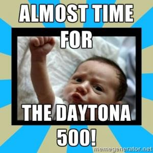 Almost time forThe Daytona 500!