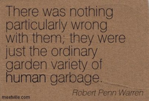 robert penn warren quotes | The Ordinary Garden Variety...