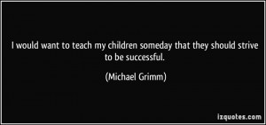 More Michael Grimm Quotes