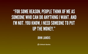 For some reason, people think of me as someone who can do anything I ...