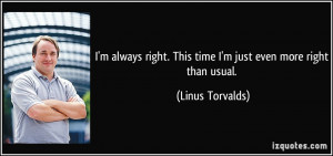 quote-i-m-always-right-this-time-i-m-just-even-more-right-than-usual ...