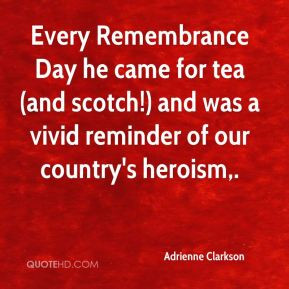 Adrienne Clarkson - Every Remembrance Day he came for tea (and scotch ...