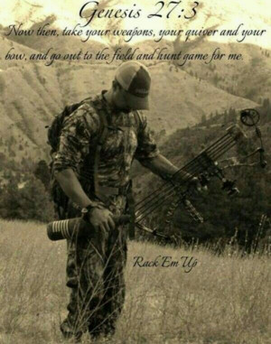 ... Quotes, Archery Hunting Quotes, Bows Fish, Hunting Games, Genesis 27 3