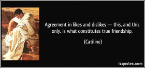 Agreement in likes and dislikes — this, and this only, is what ...