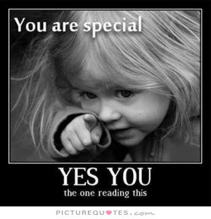 ... Quotes Positive Attitude Quotes Special Quotes You Are Special Quotes