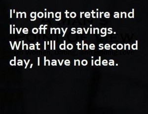 retirement quotes funny retirement quotes 98 funny retirement quotes ...