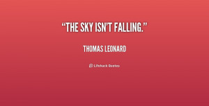 quote-Thomas-Leonard-the-sky-isnt-falling-195797.png
