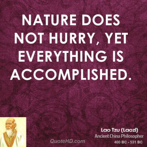 lao-tzu-lao-tzu-nature-does-not-hurry-yet-everything-is.jpg