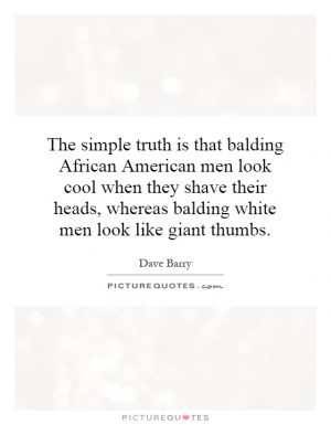 The simple truth is that balding African American men look cool when ...