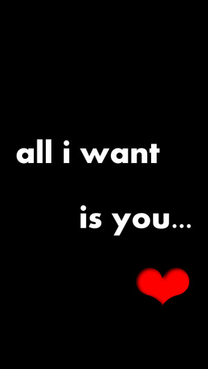 All I Want Is You Wallpaper