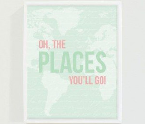 Oh, the Places You'll Go Print