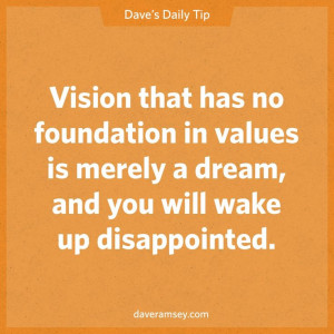 Vision that is rooted in values is the only vision that will last.