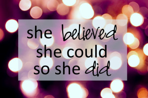 ... /2014/03/she-believed-she-could-so-she-did-quote1-1-1050x698.png