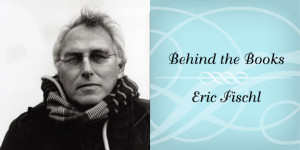 ... Subversion: Behind the Books with Eric Fischl, Author of Bad Boy