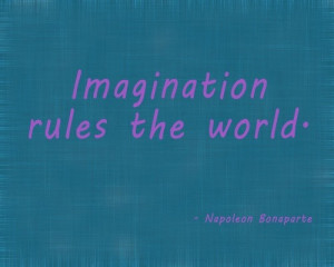 Napoleon bonaparte, quotes, sayings, imagination, true quote