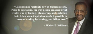 ... Walter E Williams, PhD. Professor of Economics, George Mason